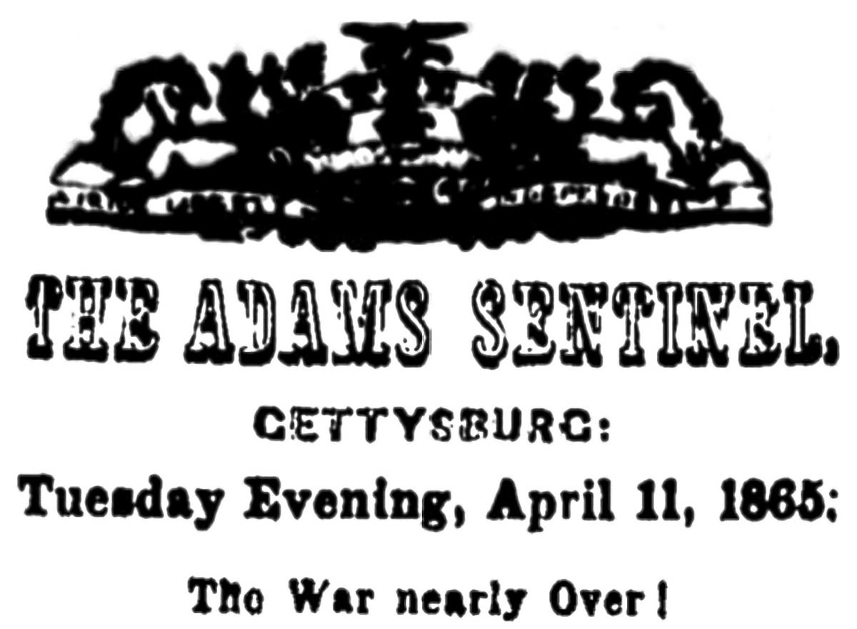Gettysburg Adams Sentinel. April 11, 1865.